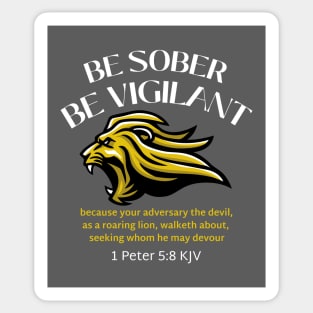 BE SOBER BE VIGILANT, 1 Peter 5:8 KJV Sticker